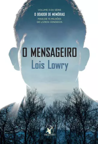 O Mensageiro  -  O Doador de Memórias  - Vol.  03  -  Lois Lowry