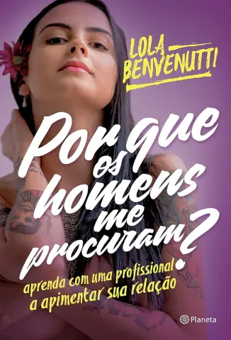 Por Que Os Homens Me Procuram? - Lola Benvenutti