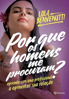 Por Que Os Homens Me Procuram? - Lola Benvenutti
