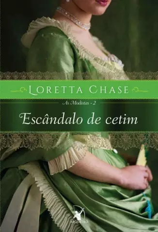 Escândalo de Cetim  -  As Modistas  - Vol.  2 - Loretta Chase