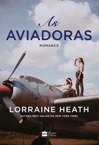 As Aviadoras - Lorraine Heath