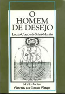 O Homem de Desejo  -  Louis-Claude de Saint-Martin