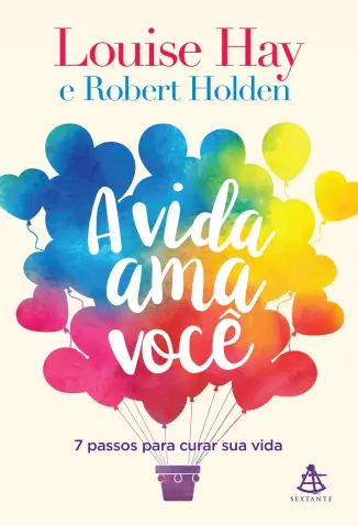 A vida ama você -  Louise Hay