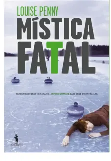 Mistica Fatal - Louise Penny