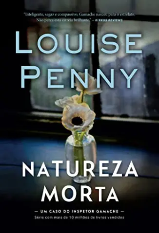 Natureza Morta - Louise Penny