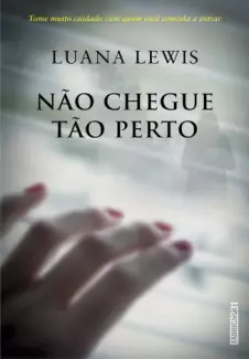 Não Chegue tão Perto  -  Luana Lewis