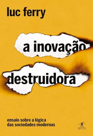 A Inovação Destruidora - Luc Ferry