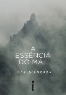 A Essência do Mal - Luca D’Andrea