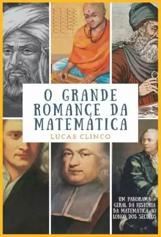 O Grande Romance da Matemática  -  Lucas Clinco