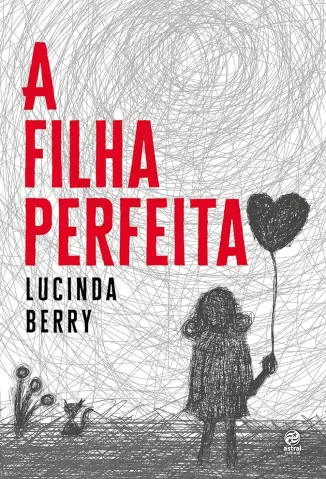 A Filha Perfeita - Lucinda Berry