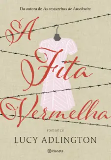 A fita Vermelha - Lucy Adlington