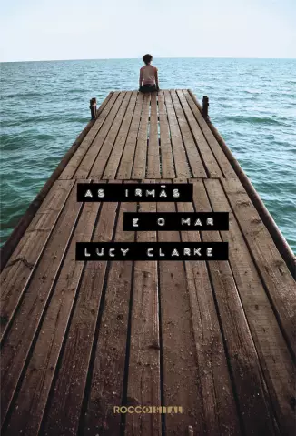 As Irmãs e o Mar  -  Lucy Clarke