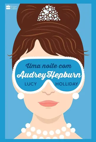 Uma Noite com Audrey Hepburn - Lucy Holliday