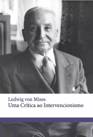 Uma Critica ao Intervencionismo  -  Ludwig Von Mises