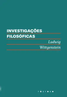 Investigações Filosóficas - Ludwig Wittgenstein