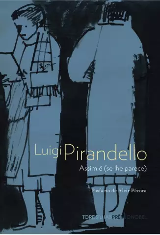 Assim é (se lhe Parece) - Luigi Pirandello