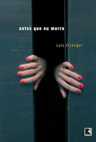 Antes que Eu Morra - Luis Erlanger