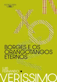 Borges e os Orangotangos Eternos - Luis Fernando Verissimo