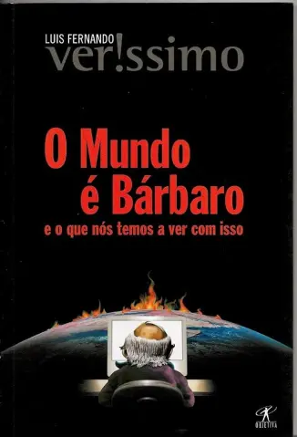 O Mundo e Bárbaro - Luis Fernando Verissimo