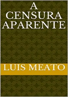 A Censura Aparente - Luis Meato