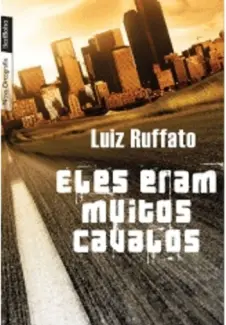 Eles eram Muitos Cavalos - Luis Rufatto