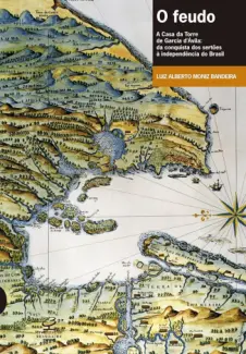 O Feudo - Luiz Alberto Moniz Bandeira