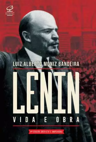 Lenin: Vida e Obra  -  Luiz Alberto Moniz Bandeira