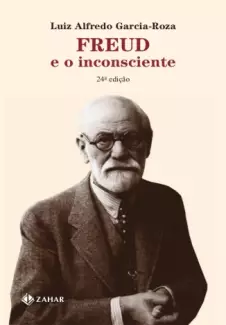 Freud e o Inconsciente  -  Luiz Alfredo Garcia-Roza