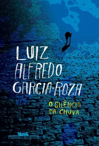 O Silêncio Da Chuva  -  Luiz Alfredo Garcia-Roza