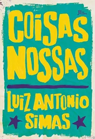 Coisas Nossas  -  Luiz Antonio Simas