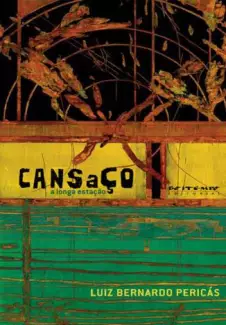 Cansaço, a Longa Estação  -  Luiz Bernardo Pericás