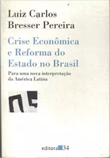 Crise Econômica e Reforma do Estado No Brasil  -  Luiz Carlos Bresser-Pereira