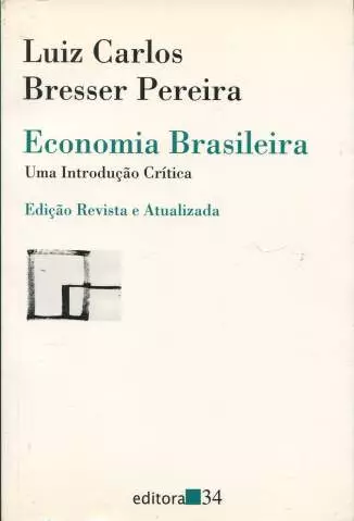 Economia Brasileira: uma Introdução Crítica  -  Luiz Carlos Bresser-Pereira