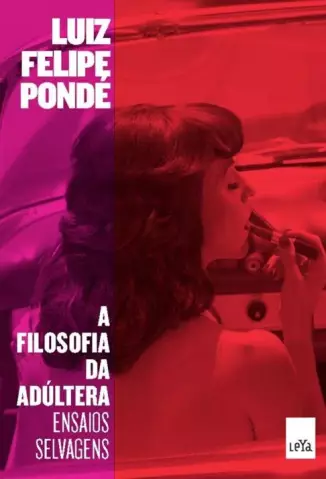 A Filosofia da Adúltera  -  Luiz Felipe Pondé