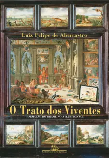 O Trato dos Viventes - Luiz Felipe de Alencastro