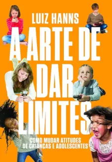 A arte de dar Limites - Luiz Hanns