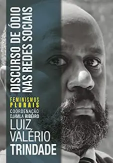 Discurso de Ódio nas Redes Sociais (Feminismos Plurais) - Luiz Valério Trindade
