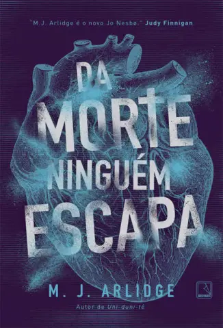 Da Morte Ninguém Escapa - M. J. Arlidg