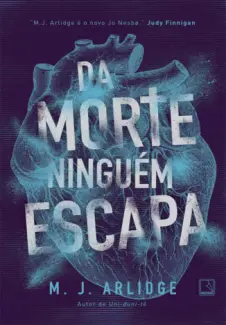 Da Morte Ninguém Escapa - M. J. Arlidg