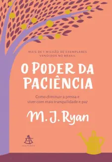 O poder da paciência - M. J. Ryan