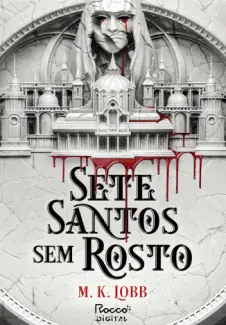 Sete Santos sem Rosto - M.K. Lobb