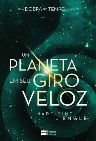 Um Planeta em seu Giro Veloz - Uma Dobra no Tempo Vol. 3 - Madeleine L Engle