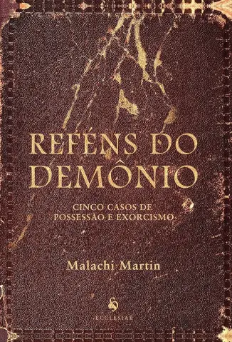 Refens do Demonio - Malachi Martin