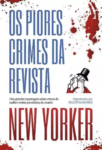Os Piores Crimes da Revista New Yorker  -  Malcolm Gladwell