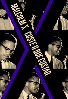 Custe o que Custar - Malcolm X