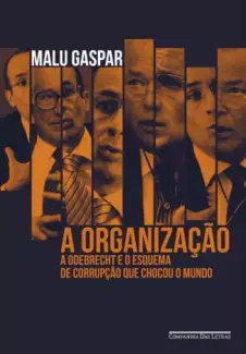 A Organização  -  Malu Gaspar