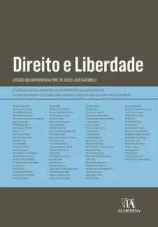 Direito e Liberdade: Estudos em Homenagem ao Prof. Dr. Nereu José Giacomolli - Manuel Monteiro Guedes Valente