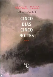 Cinco dias e Cinco Noites - Manuel Tiago