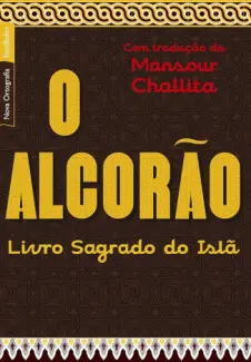 Alcorao: O Livro Sagrado do Isla - Maome Muhammad