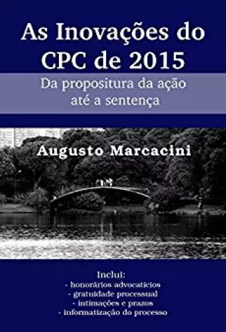 As Inovações do CPC de 2015: Da propositura da ação até a sentença - Marcacini, Augusto